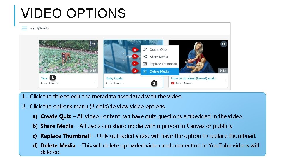 VIDEO OPTIONS 1. Click the title to edit the metadata associated with the video.