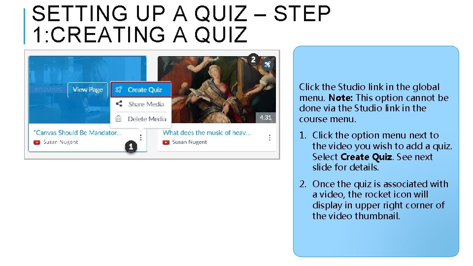 SETTING UP A QUIZ – STEP 1: CREATING A QUIZ Click the Studio link