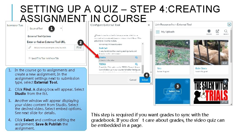 SETTING UP A QUIZ – STEP 4: CREATING ASSIGNMENT IN COURSE 1. In the