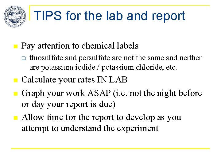 TIPS for the lab and report n Pay attention to chemical labels q n TIPS for the lab and report n Pay attention to chemical labels q n