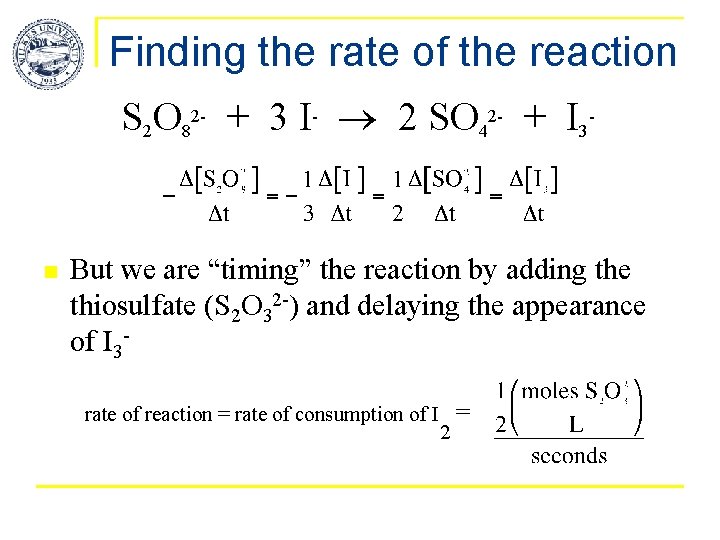 Finding the rate of the reaction S 2 O 82 - + 3 I- Finding the rate of the reaction S 2 O 82 - + 3 I-