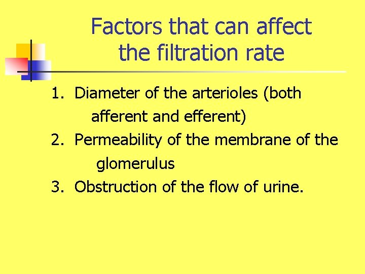 Factors that can affect the filtration rate 1. Diameter of the arterioles (both afferent