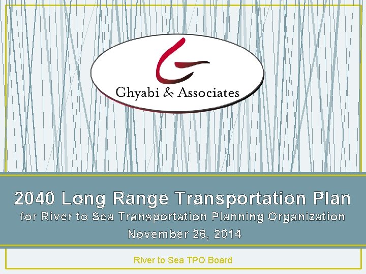 2040 Long Range Transportation Plan for River to Sea Transportation Planning Organization November 26,