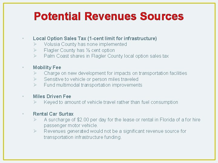 Potential Revenues Sources • Local Option Sales Tax (1 -cent limit for infrastructure) Ø