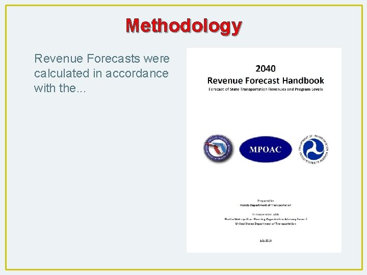 Methodology Revenue Forecasts were calculated in accordance with the. . . 