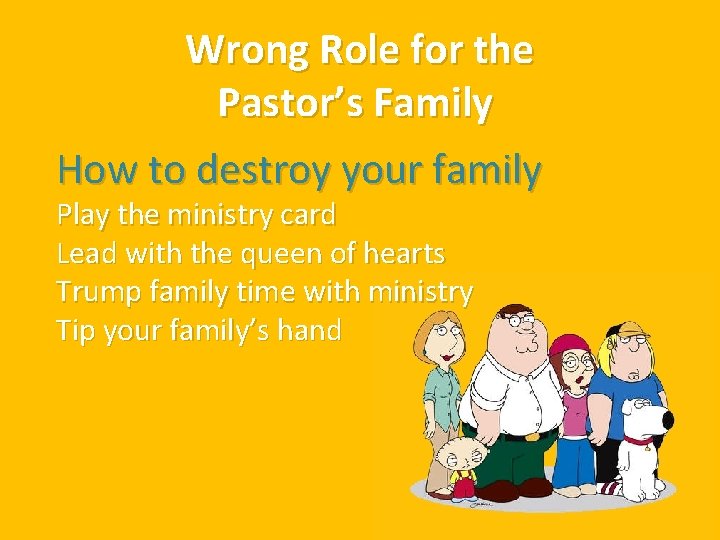 Wrong Role for the Pastor’s Family How to destroy your family Play the ministry