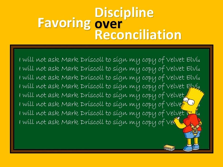 Discipline Favoring over Reconciliation I will not ask Mark Driscoll if he wrote A