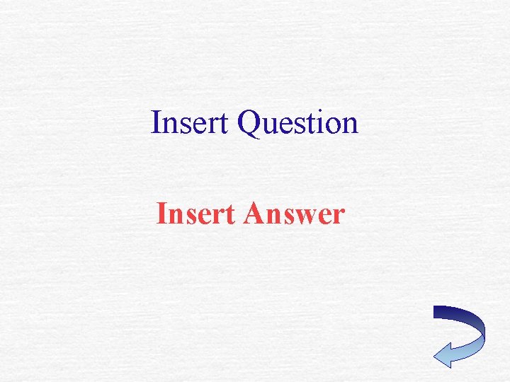 Insert Question Insert Answer 