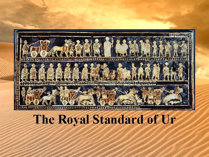 The Royal Standard of Ur 