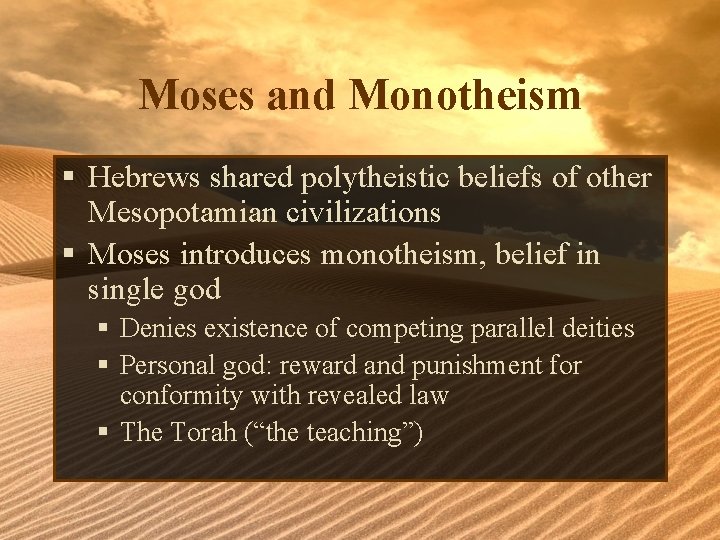 Moses and Monotheism § Hebrews shared polytheistic beliefs of other Mesopotamian civilizations § Moses