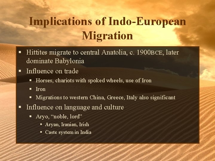 Implications of Indo-European Migration § Hittites migrate to central Anatolia, c. 1900 BCE, later