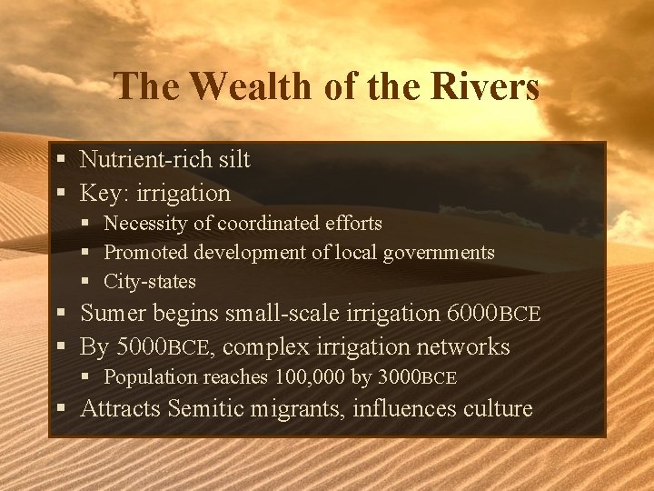 The Wealth of the Rivers § Nutrient-rich silt § Key: irrigation § Necessity of