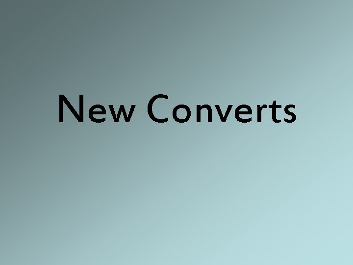 New Converts 