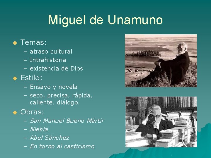 Miguel de Unamuno u Temas: – – – u atraso cultural Intrahistoria existencia de