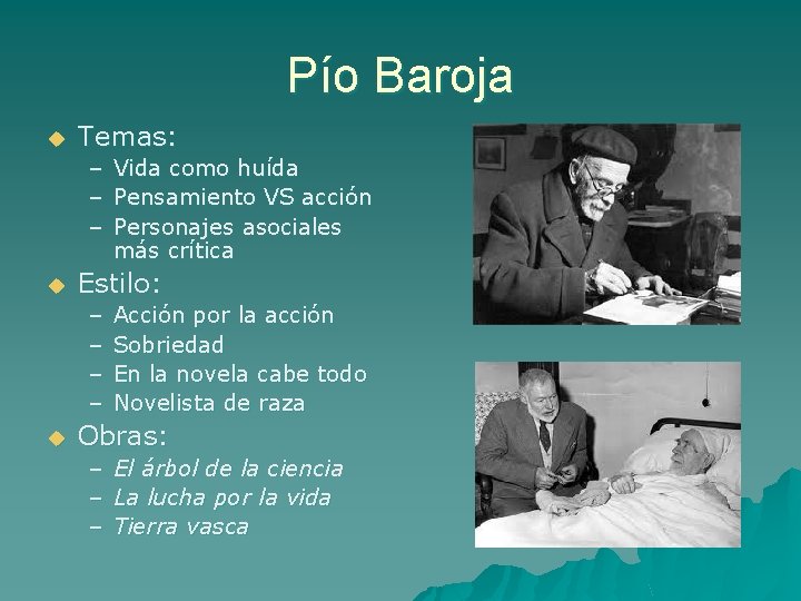 Pío Baroja u Temas: – Vida como huída – Pensamiento VS acción – Personajes