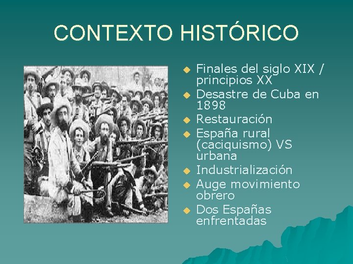 CONTEXTO HISTÓRICO u u u u Finales del siglo XIX / principios XX Desastre