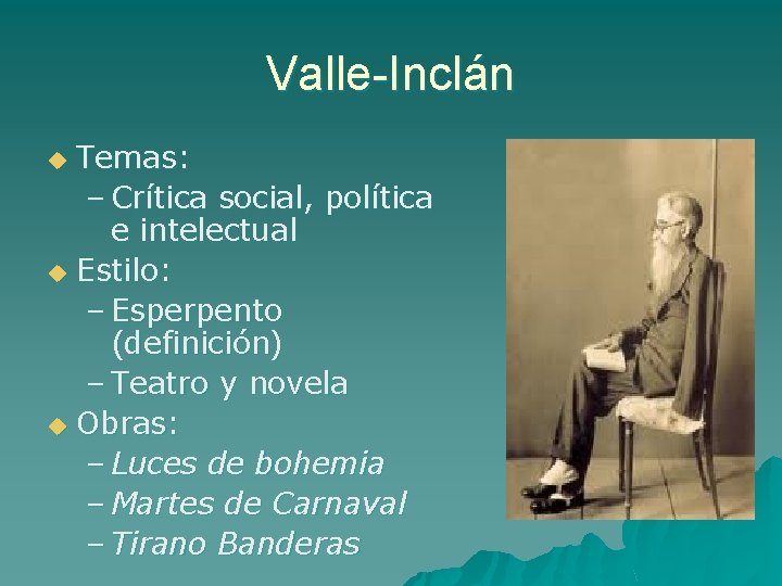 Valle-Inclán Temas: – Crítica social, política e intelectual u Estilo: – Esperpento (definición) –