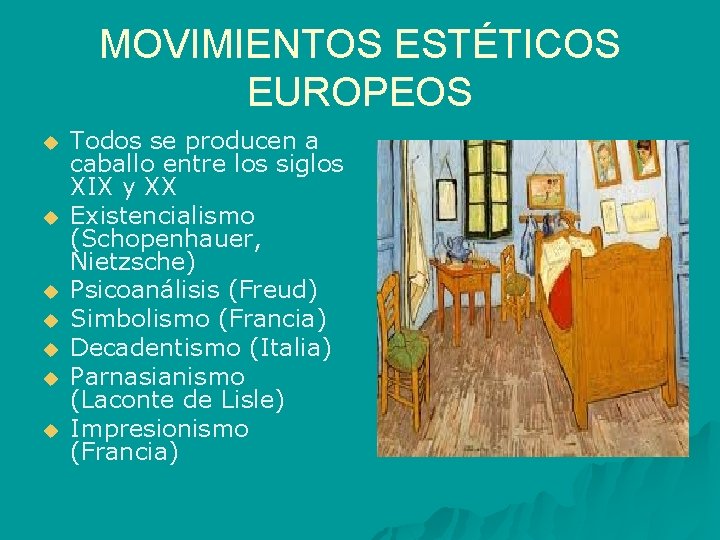 MOVIMIENTOS ESTÉTICOS EUROPEOS u u u u Todos se producen a caballo entre los