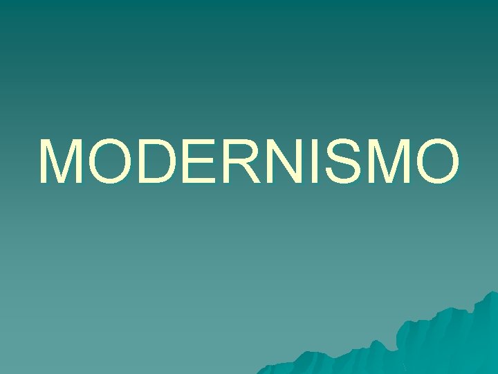 MODERNISMO 