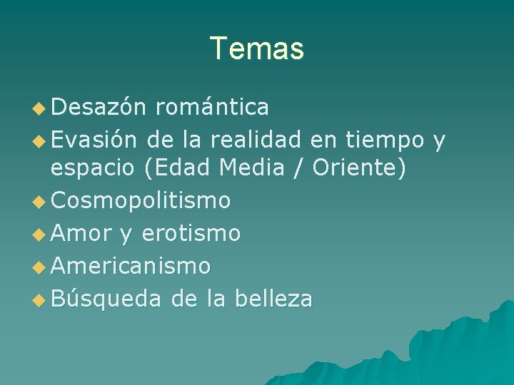 Temas u Desazón romántica u Evasión de la realidad en tiempo y espacio (Edad