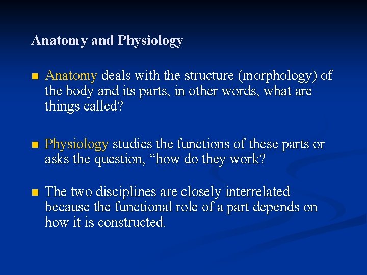Anatomy and Physiology n Anatomy deals with the structure (morphology) of the body and Anatomy and Physiology n Anatomy deals with the structure (morphology) of the body and