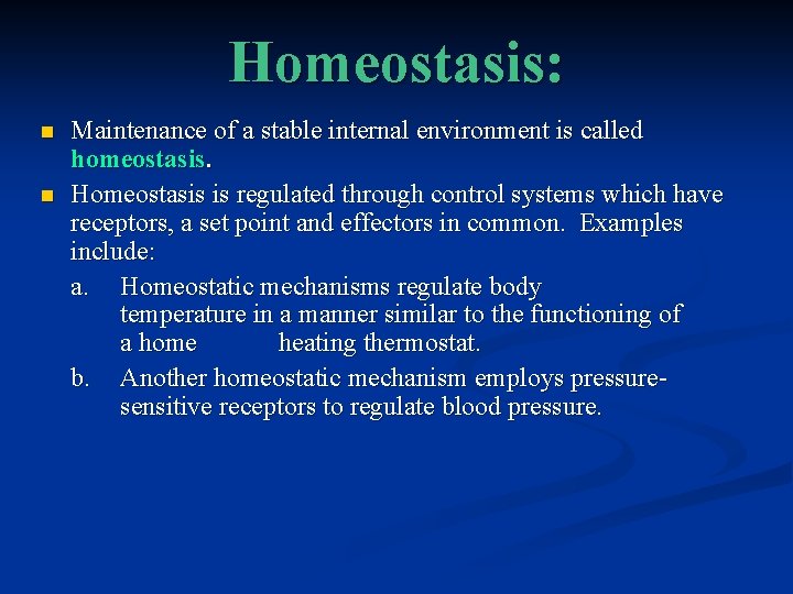 Homeostasis: n n Maintenance of a stable internal environment is called homeostasis. Homeostasis is Homeostasis: n n Maintenance of a stable internal environment is called homeostasis. Homeostasis is