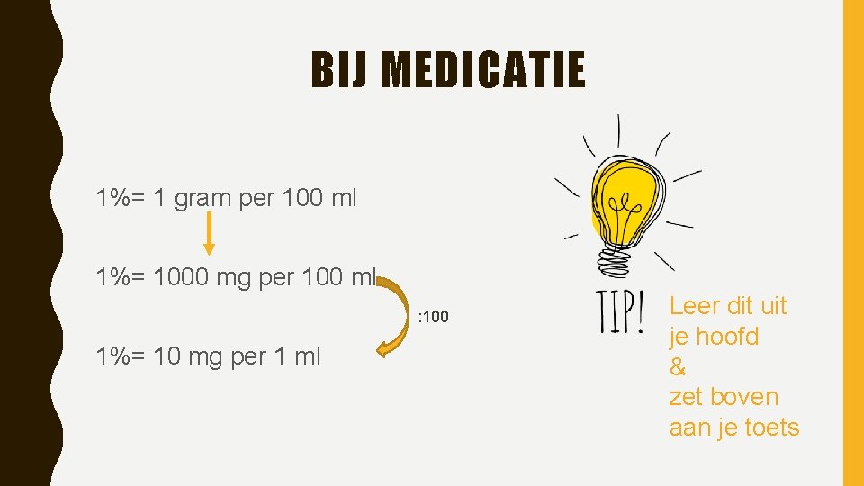 BIJ MEDICATIE 1%= 1 gram per 100 ml 1%= 1000 mg per 100 ml