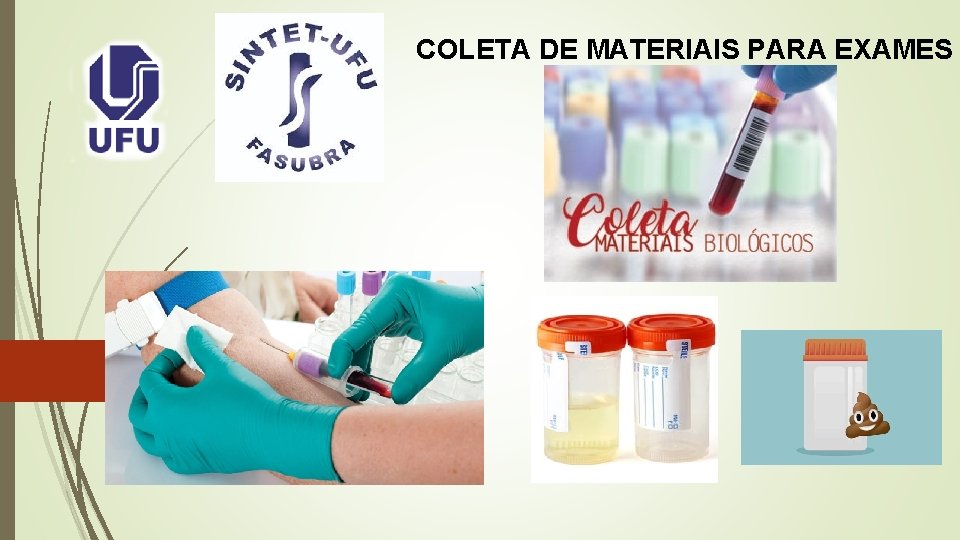 COLETA DE MATERIAIS PARA EXAMES 