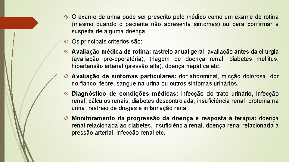  O exame de urina pode ser prescrito pelo médico como um exame de