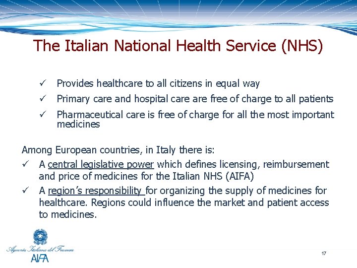 The Italian National Health Service (NHS) ü Provides healthcare to all citizens in equal