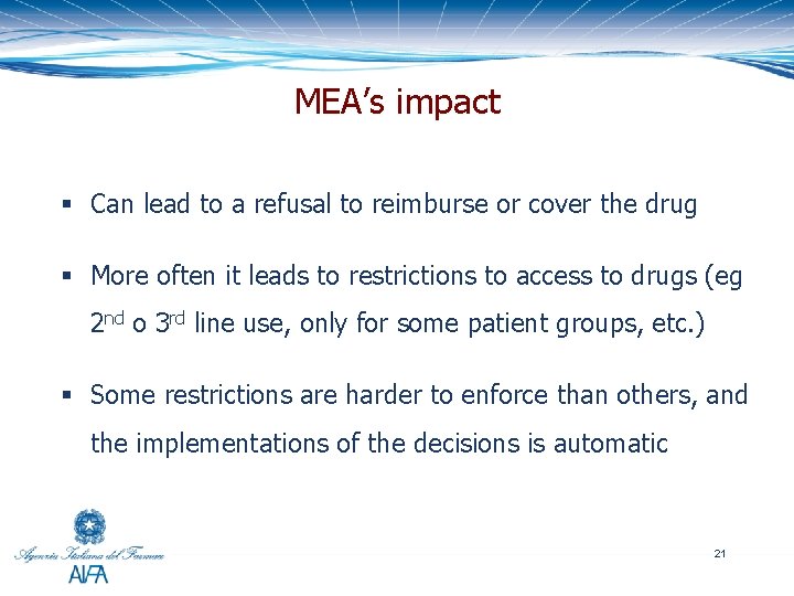 MEA’s impact § Can lead to a refusal to reimburse or cover the drug
