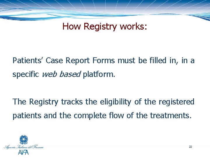 How Registry works: Patients’ Case Report Forms must be filled in, in a specific
