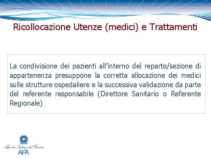 Ricollocazione Utenze (medici) e Trattamenti La condivisione dei pazienti all’interno del reparto/sezione di appartenenza