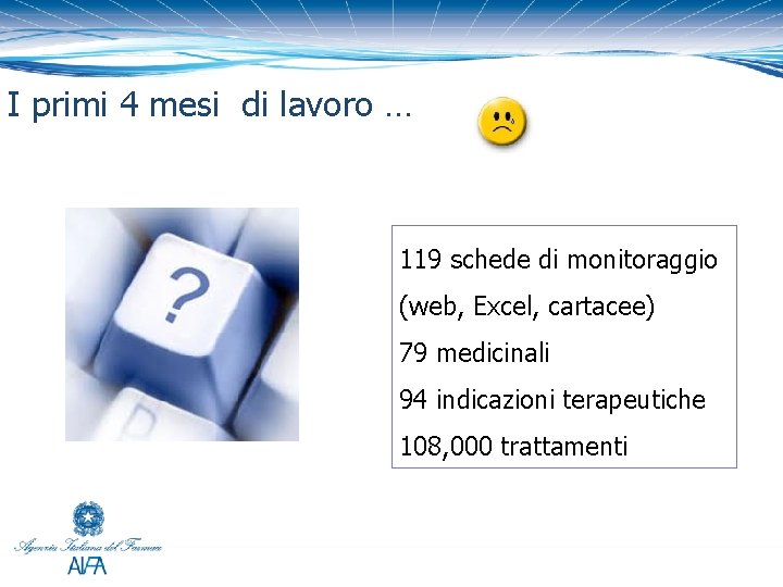 I primi 4 mesi di lavoro … 119 schede di monitoraggio (web, Excel, cartacee)