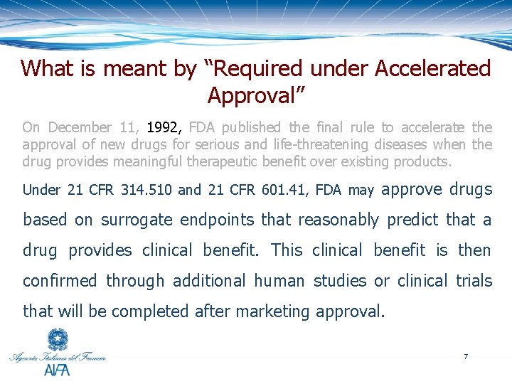 What is meant by “Required under Accelerated Approval” On December 11, 1992, FDA published