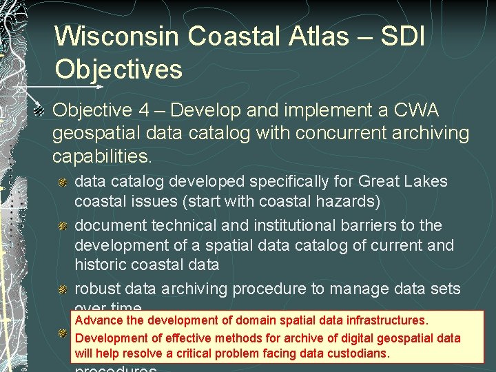 Wisconsin Coastal Atlas – SDI Objectives Objective 4 – Develop and implement a CWA