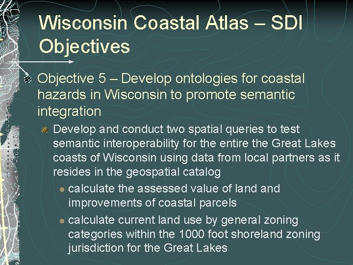 Wisconsin Coastal Atlas – SDI Objectives Objective 5 – Develop ontologies for coastal hazards