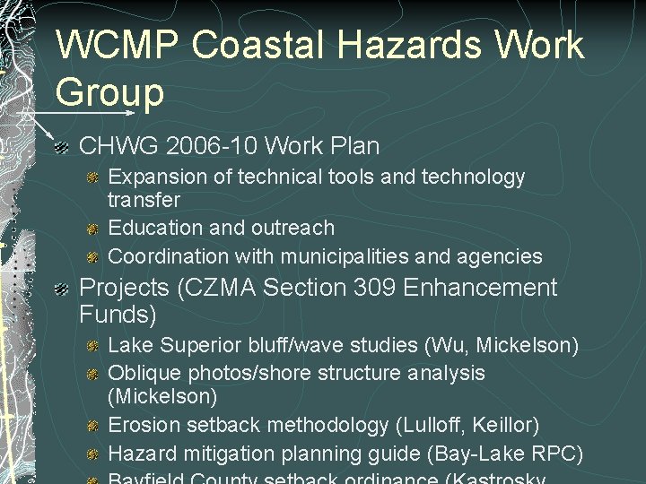 WCMP Coastal Hazards Work Group CHWG 2006 -10 Work Plan Expansion of technical tools