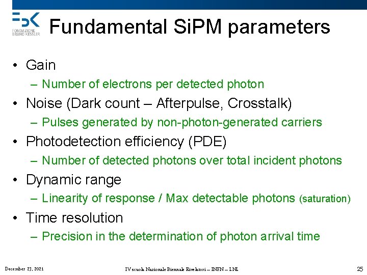 Fundamental Si. PM parameters • Gain – Number of electrons per detected photon •