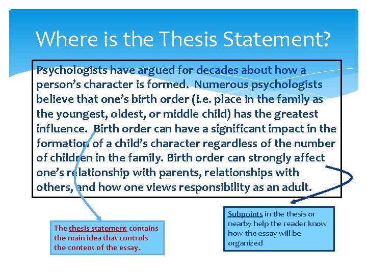 Where is the Thesis Statement? Psychologists have argued for decades about how a person’s