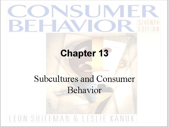 Chapter 13 Subcultures and Consumer Behavior 