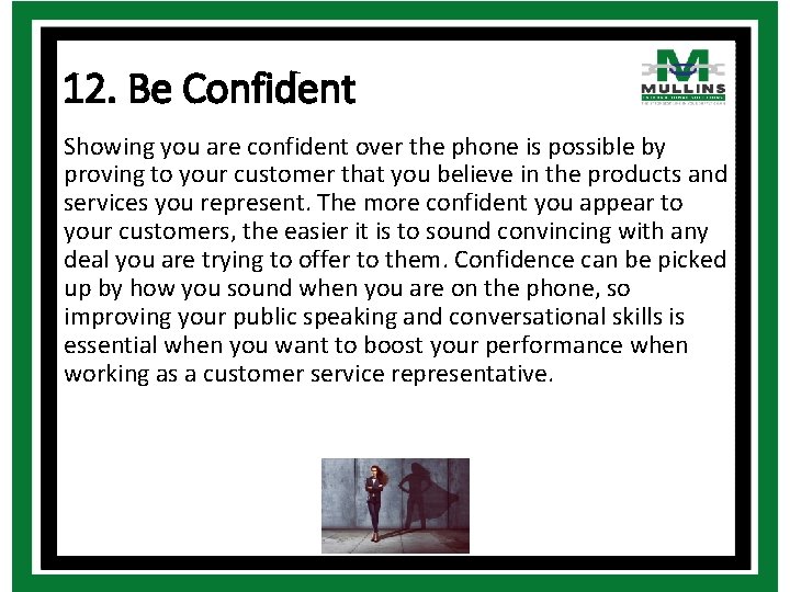 12. Be Confident Showing you are confident over the phone is possible by proving