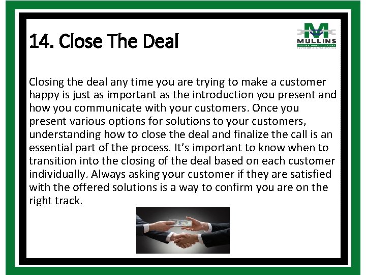 14. Close The Deal Closing the deal any time you are trying to make