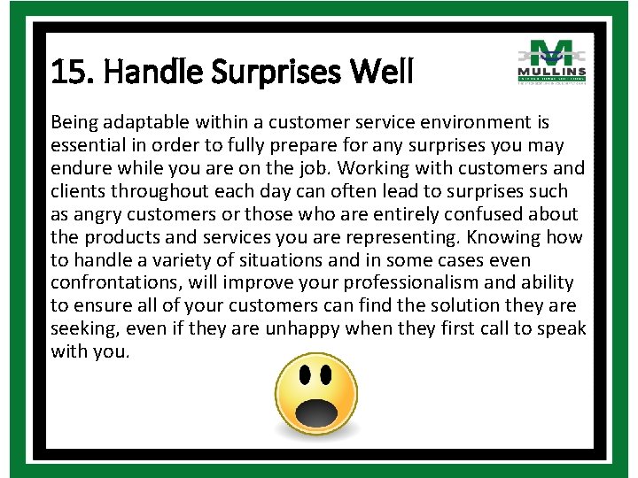 15. Handle Surprises Well Being adaptable within a customer service environment is essential in
