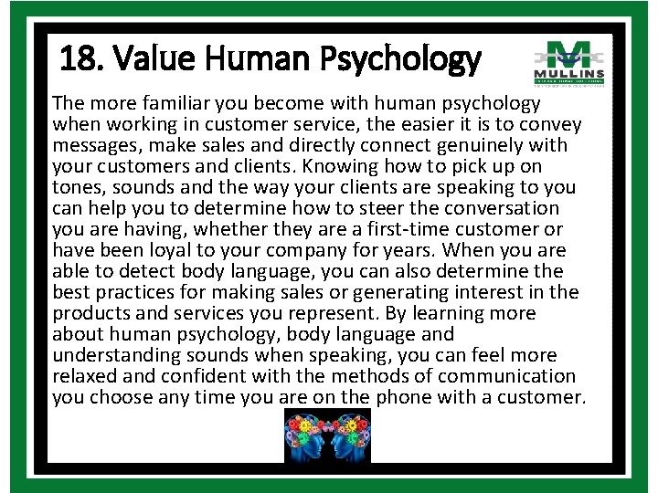 18. Value Human Psychology The more familiar you become with human psychology when working
