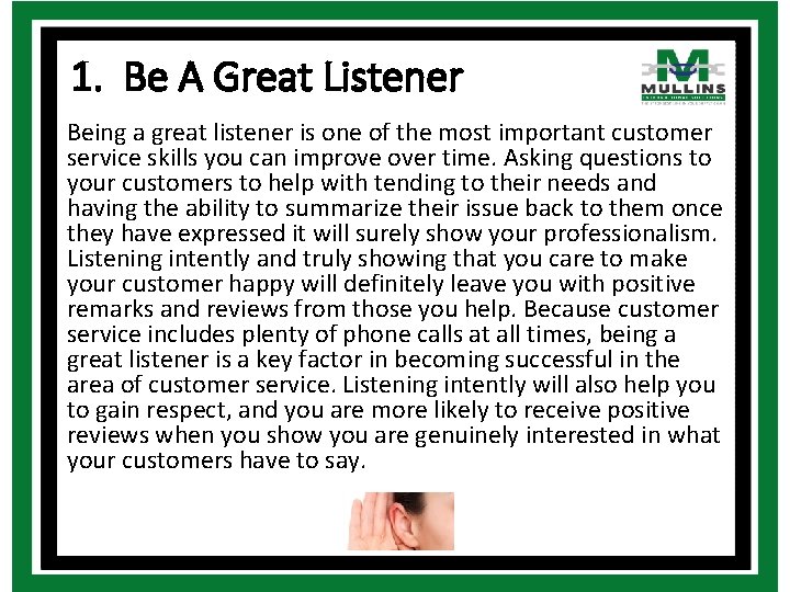 1. Be A Great Listener Being a great listener is one of the most