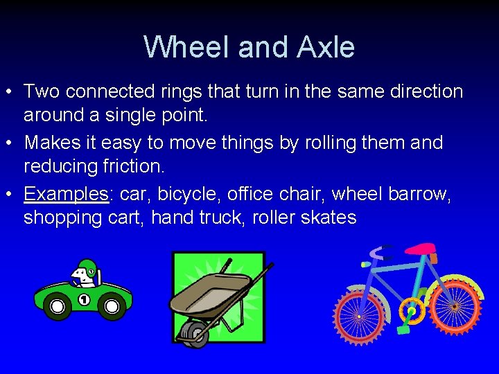 Wheel and Axle • Two connected rings that turn in the same direction around