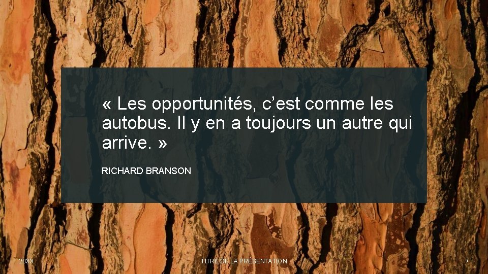  « Les opportunités, c’est comme les autobus. Il y en a toujours un