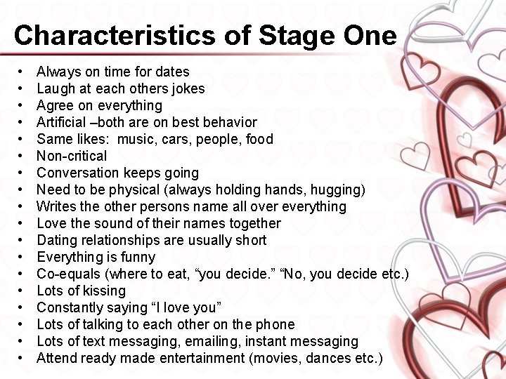 Characteristics of Stage One • • • • • Always on time for dates