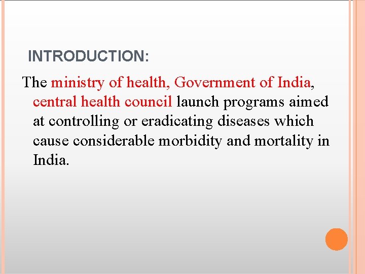 INTRODUCTION: The ministry of health, Government of India, central health council launch programs aimed